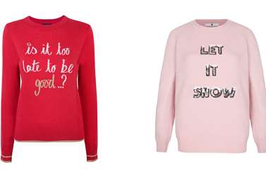 Let the tops do the talking this Christmas. Have I Left It Too Late To Be Good? £34 at Top Shop. Plus this Let It Snow embellished Christmas jumper at Very. It costs £25
