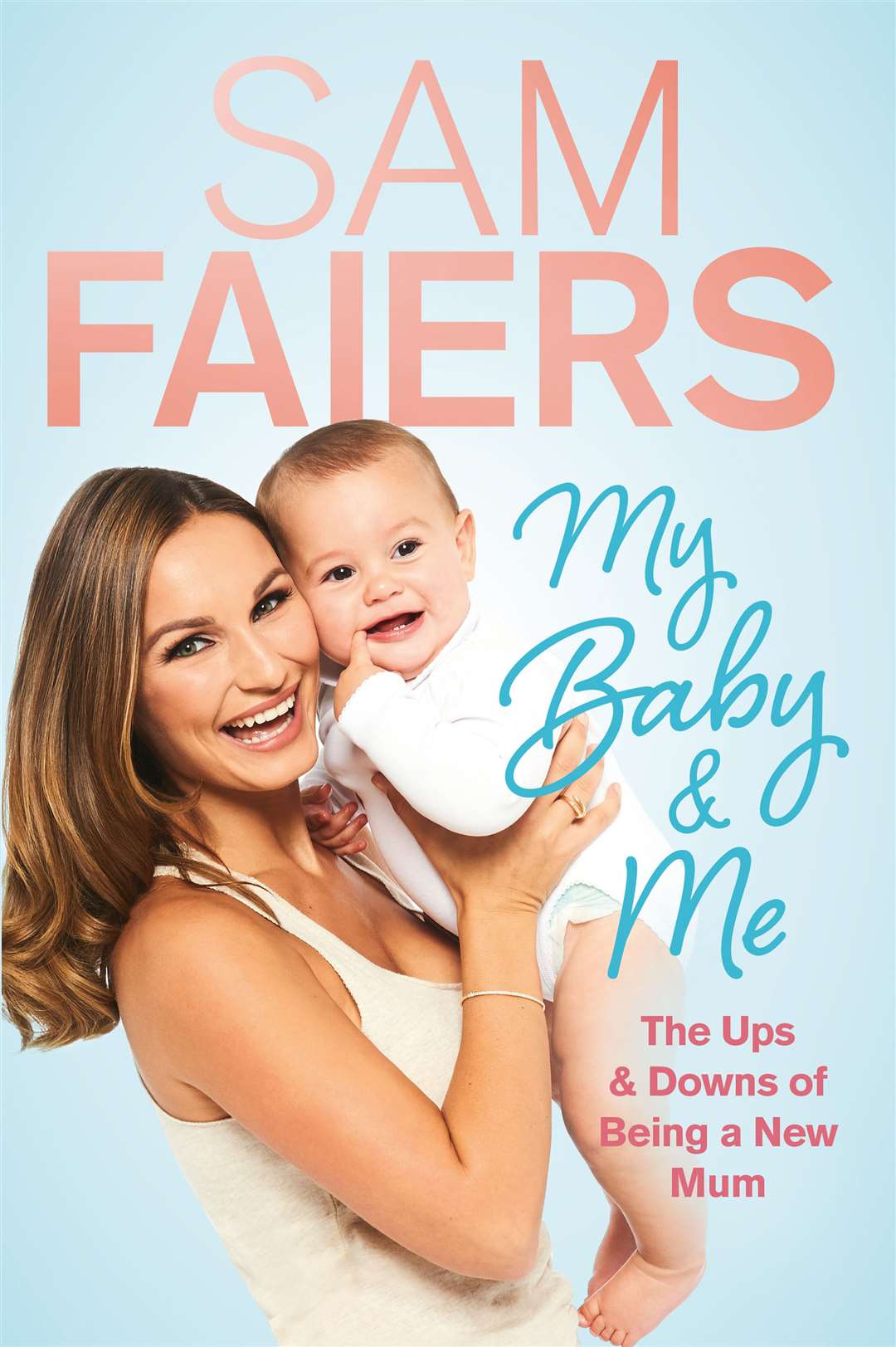 My Baby & Me by Sam Faiers is published by Blink, priced £14.99
