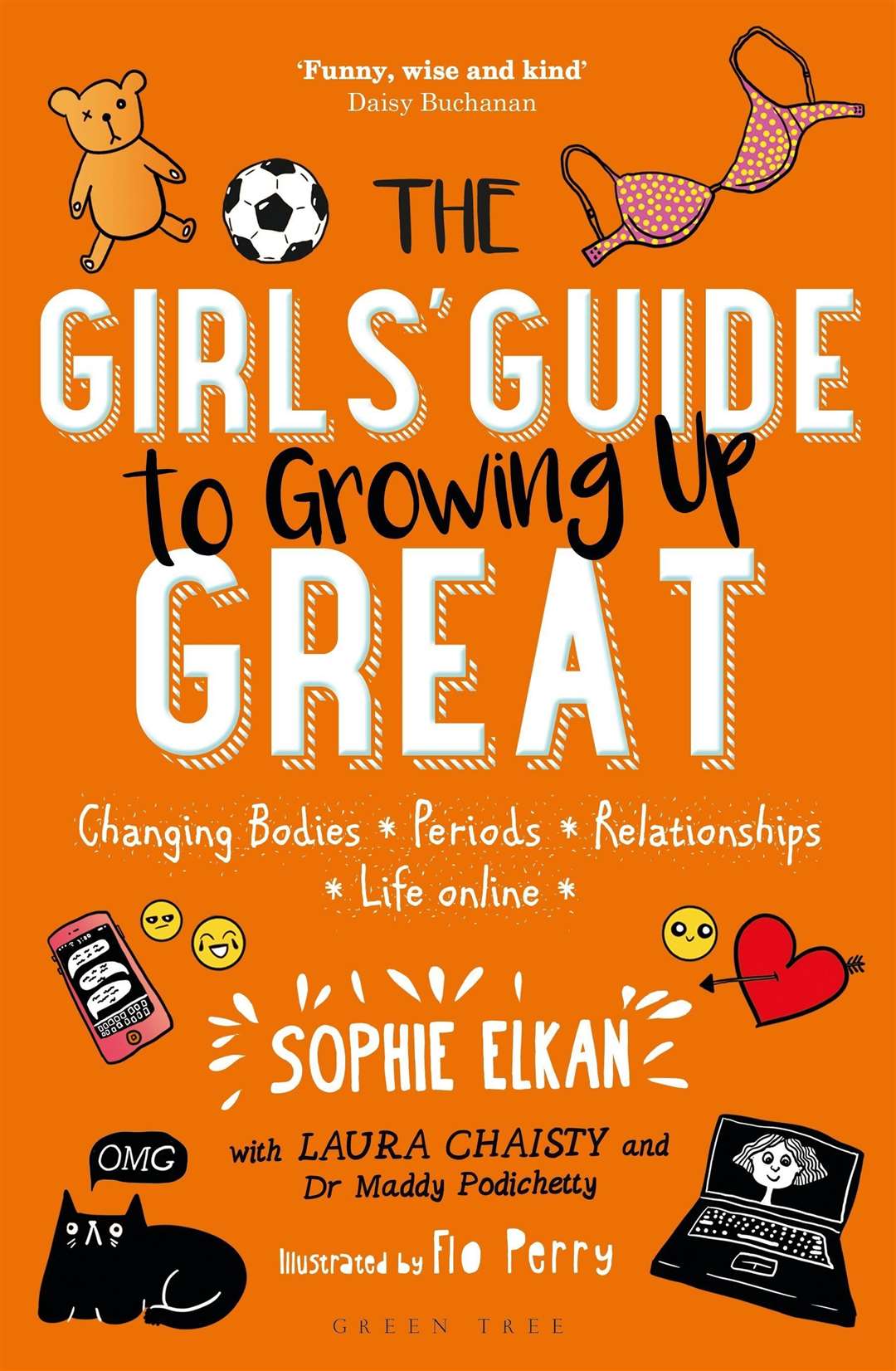 The Girls' Guide To Growing Up Great by Sophie Elkan, Laura Chaisty and Dr Maddy Podichetty, is published by Green Tree, priced £12.99. Available now.
