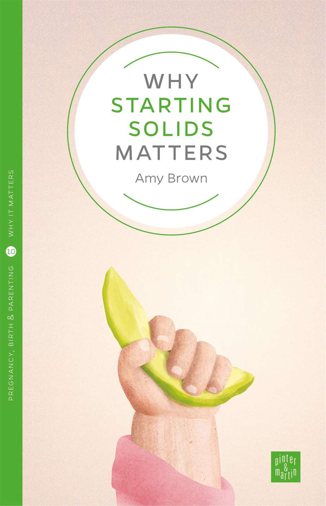 Why Starting Solids Matters (Pinter & Martin, £7.99)